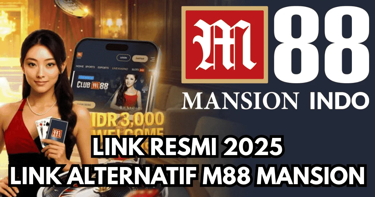 M88 Link alternatif bebas akses Mansion88 link resmi login dan daftar 2025